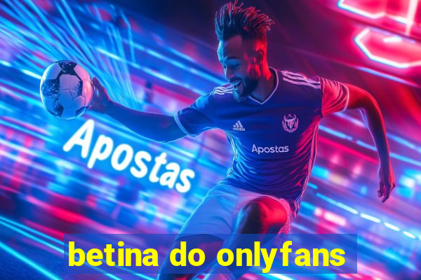 betina do onlyfans